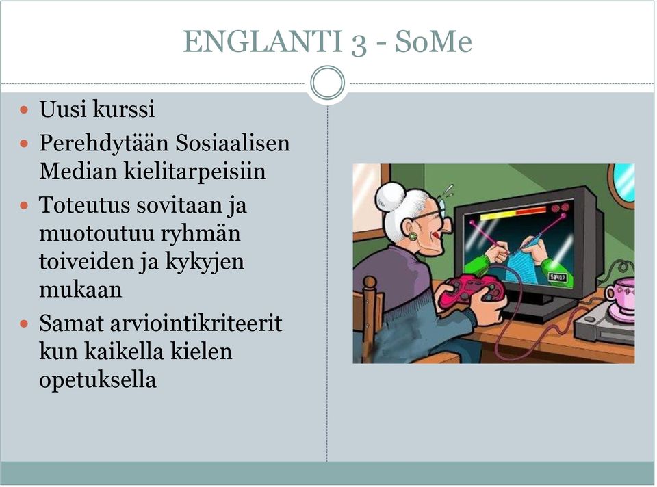 sovitaan ja muotoutuu ryhmän toiveiden ja kykyjen