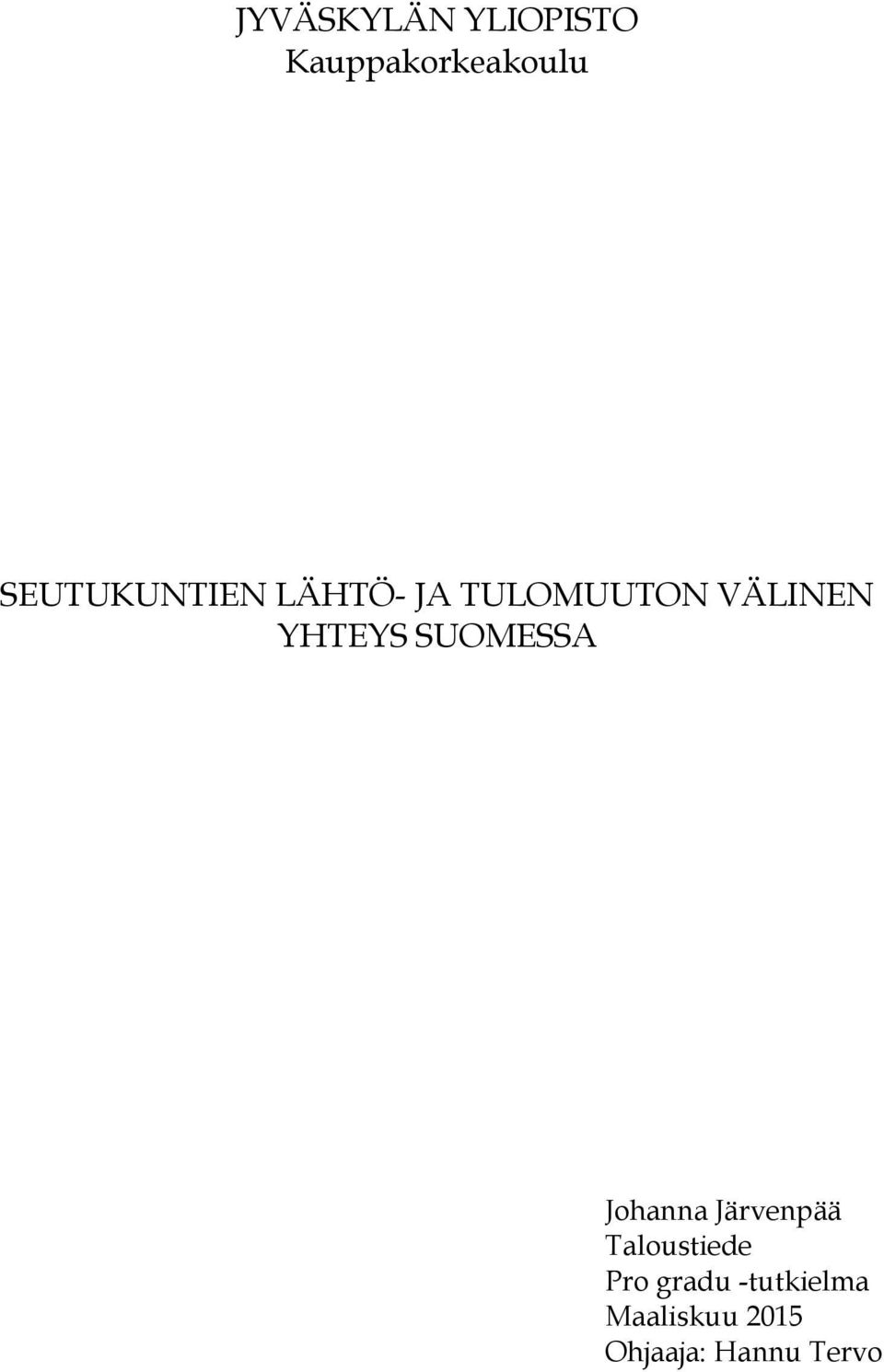 YHTEYS SUOMESSA Johanna Järvenpää Taloustiede