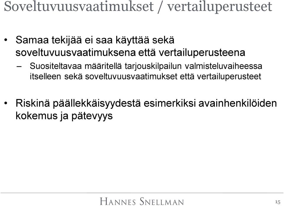 tarjouskilpailun valmisteluvaiheessa itselleen sekä soveltuvuusvaatimukset että