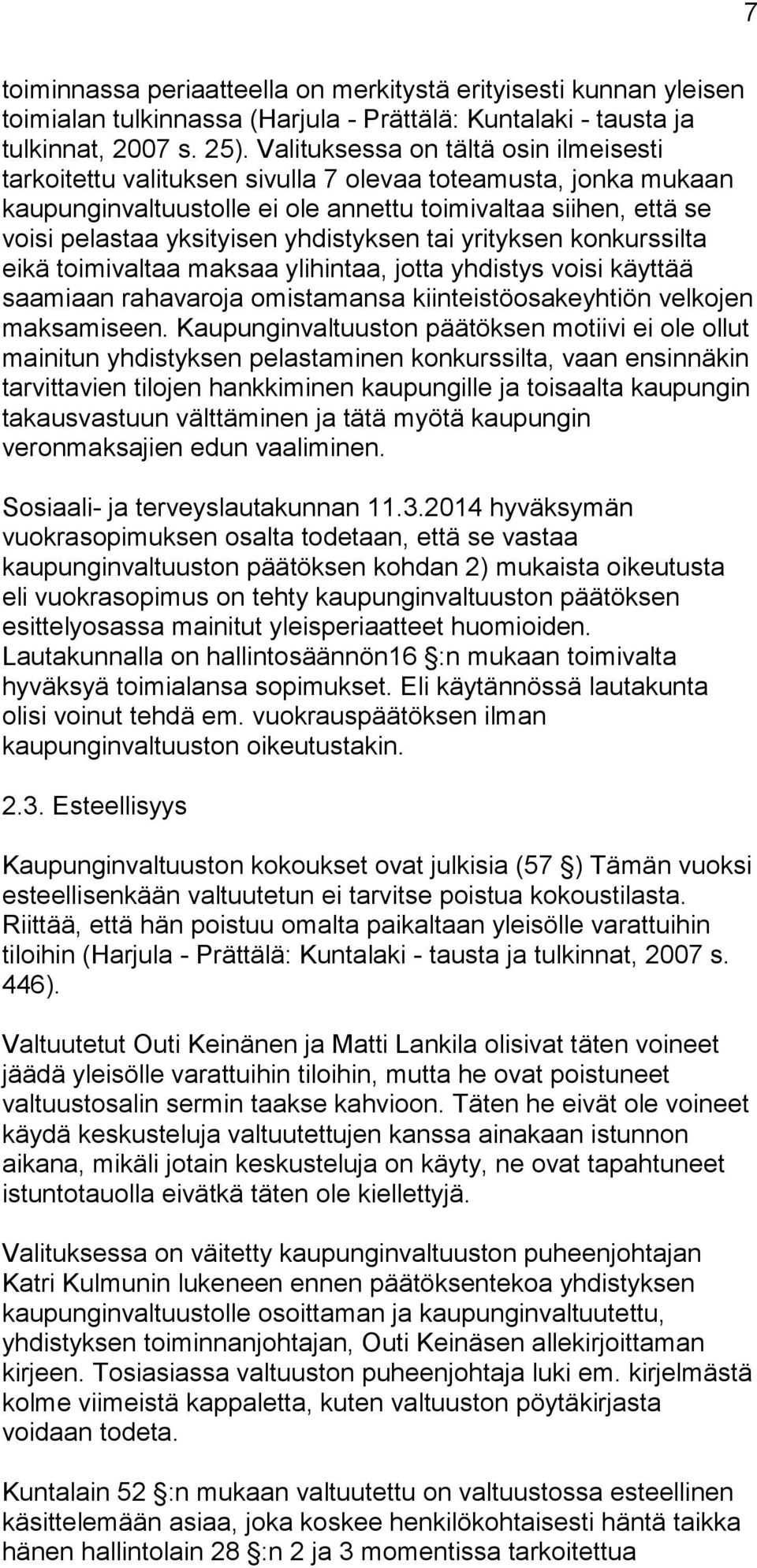 yhdistyksen tai yrityksen konkurssilta eikä toimivaltaa maksaa ylihintaa, jotta yhdistys voisi käyttää saamiaan rahavaroja omistamansa kiinteistöosakeyhtiön velkojen maksamiseen.