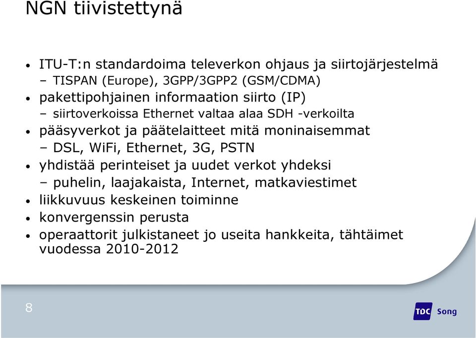 moninaisemmat DSL, WiFi, Ethernet, 3G, PSTN yhdistää perinteiset ja uudet verkot yhdeksi puhelin, laajakaista, Internet,