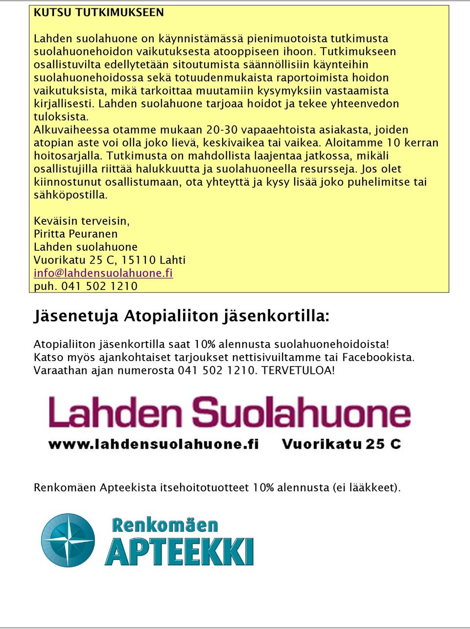 vastaamista kirjallisesti. Lahden suolahuone tarjoaa hoidot ja tekee yhteenvedon tuloksista.