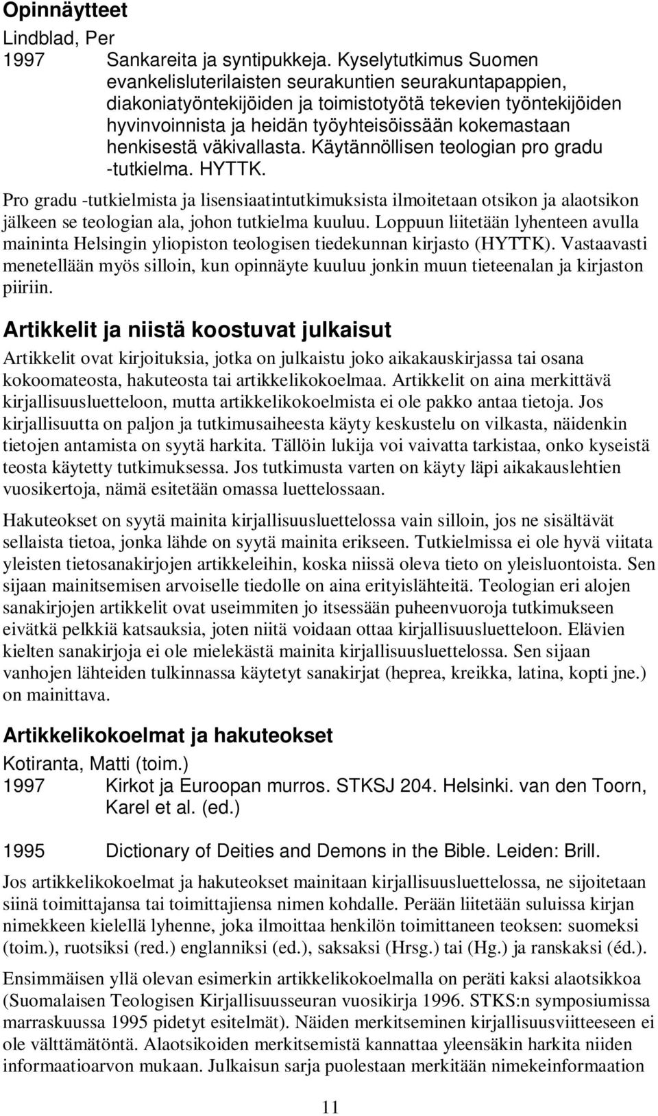 henkisestä väkivallasta. Käytännöllisen teologian pro gradu -tutkielma. HYTTK.