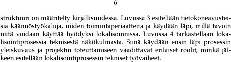 tavoin niitä voidaan käyttää hyödyksi lokalisoinnissa.