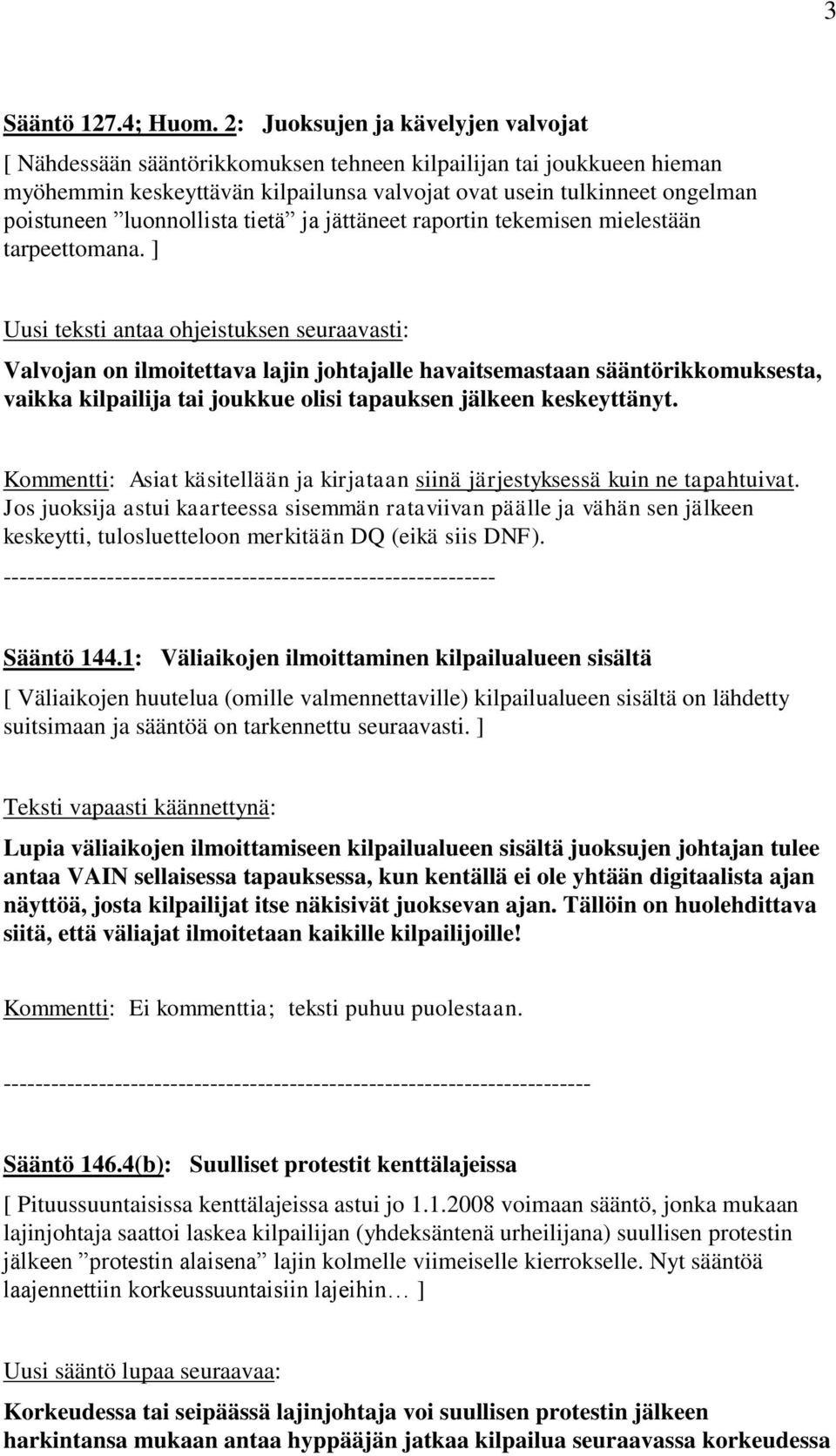 luonnollista tietä ja jättäneet raportin tekemisen mielestään tarpeettomana.