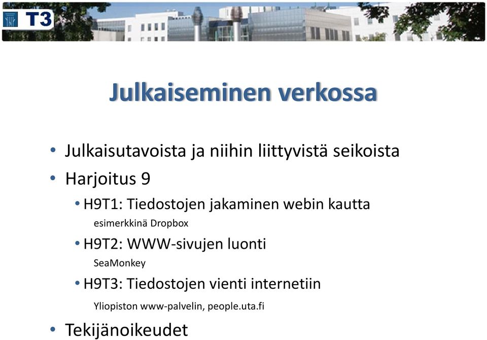 esimerkkinä Dropbox H9T2: WWW-sivujen luonti SeaMonkey H9T3: