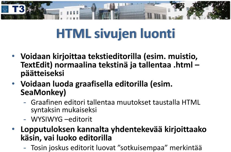 html päätteiseksi Voidaan luoda graafisella editorilla (esim.