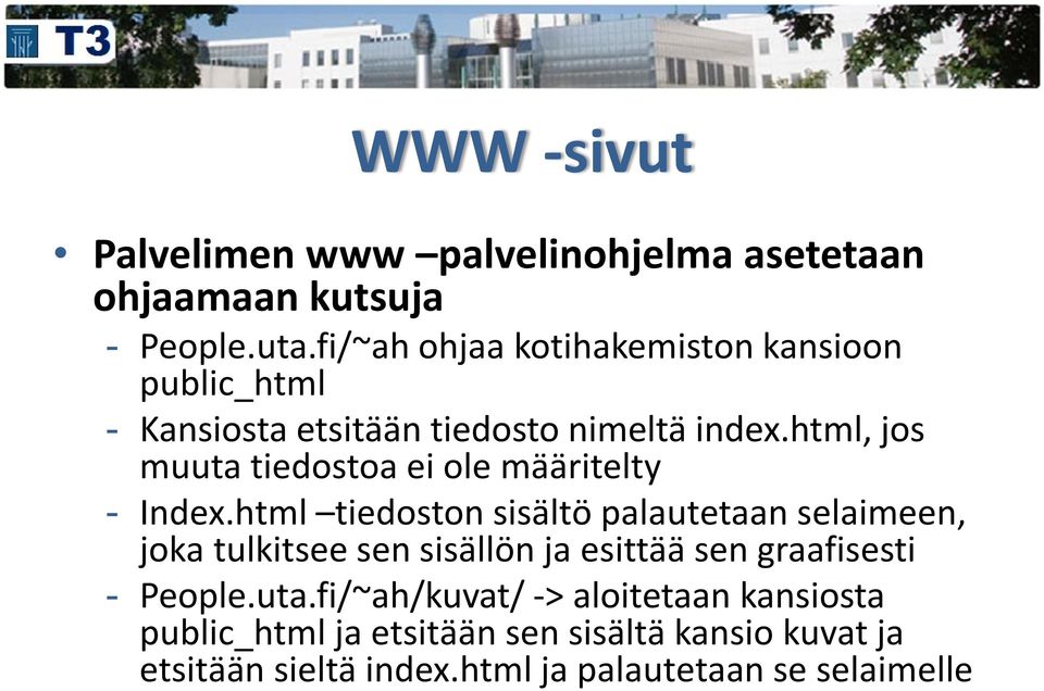 html, jos muuta tiedostoa ei ole määritelty - Index.