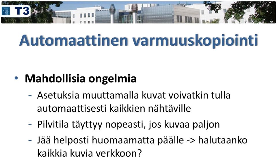 kaikkien nähtäville - Pilvitila täyttyy nopeasti, jos kuvaa