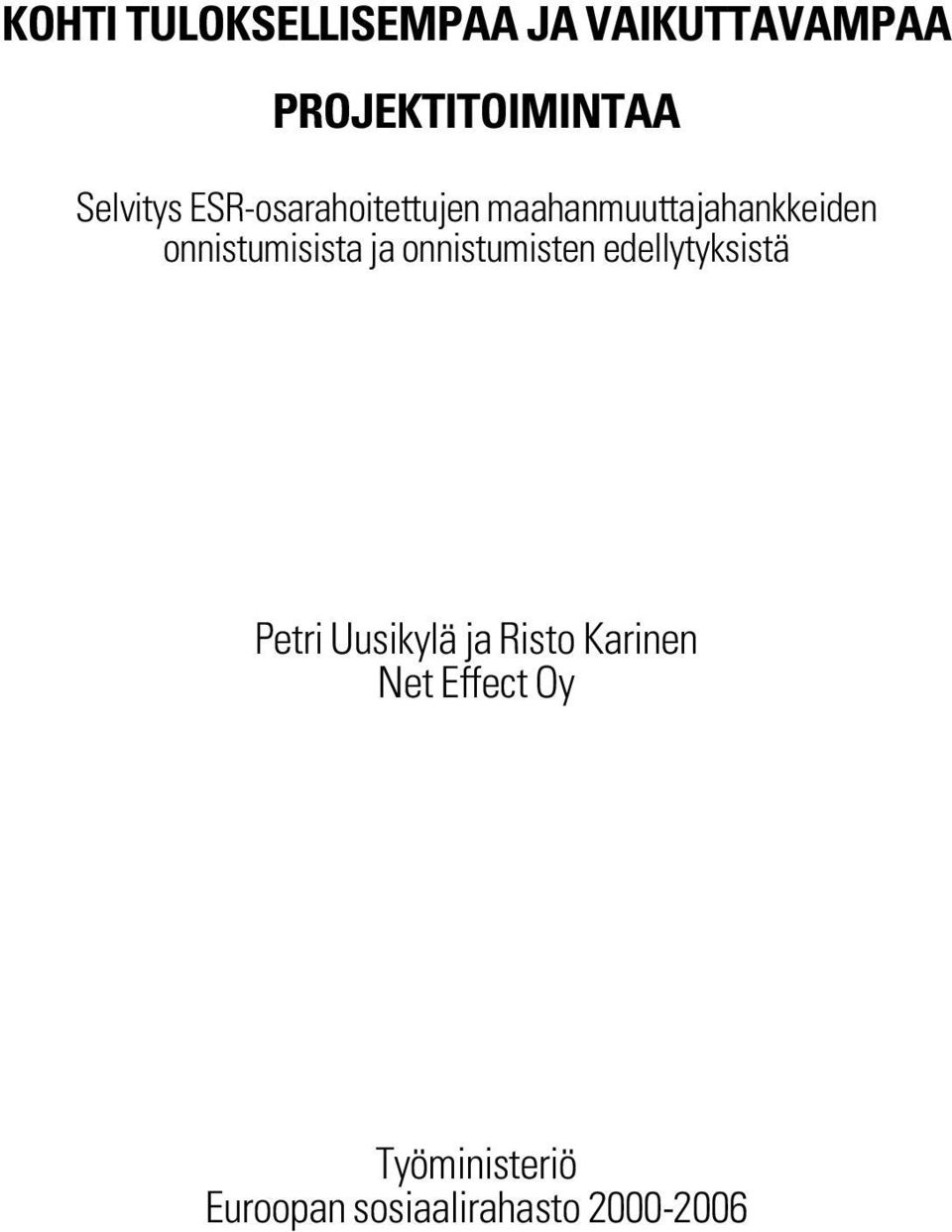 onnistumisista ja onnistumisten edellytyksistä Petri Uusikylä