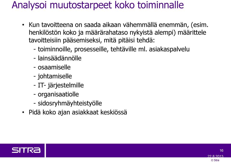 tehdä: - toiminnoille, prosesseille, tehtäville ml.