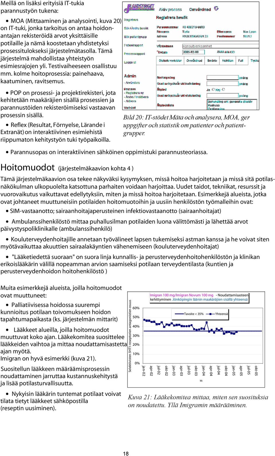 kolme hoitoprosessia: painehaava, kaatuminen, ravitsemus.