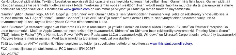 organisaatioille. Osoitteessa www.garmin.com on uusimmat päivitykset ja lisätietoja tämän tuotteen käyttämisestä.