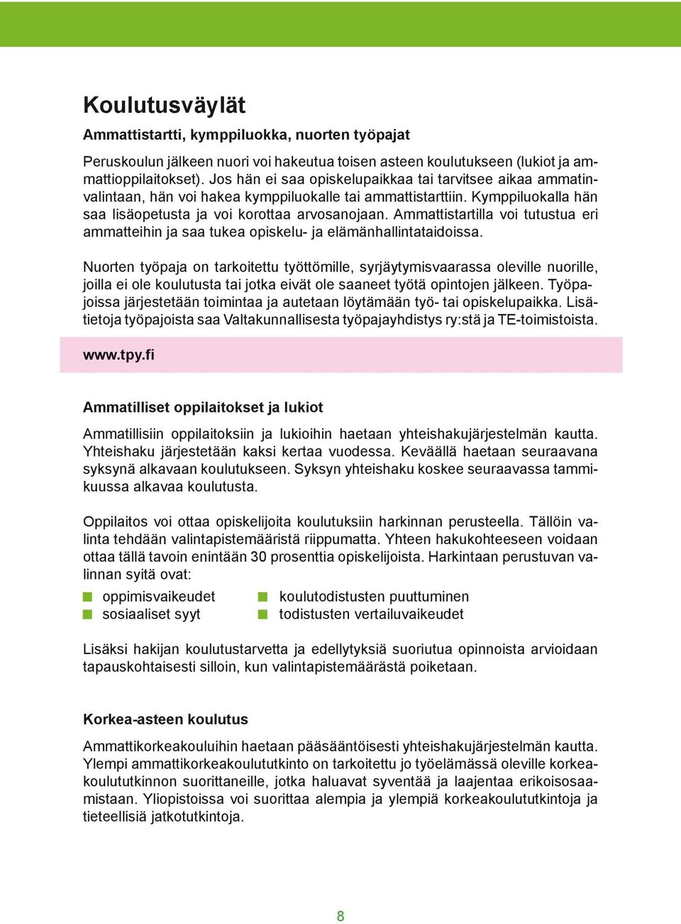 Ammattistartilla voi tutustua eri ammatteihin ja saa tukea opiskelu- ja elämänhallintataidoissa.