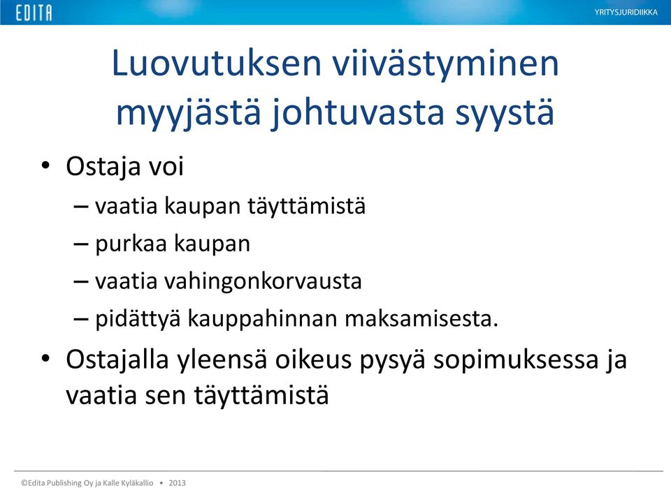 vahingonkorvausta pidättyä kauppahinnan maksamisesta.