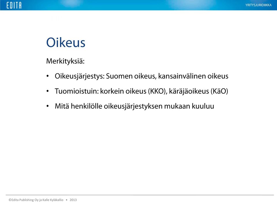 korkein oikeus (KKO), käräjäoikeus (KäO)