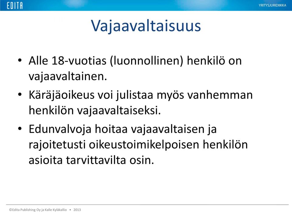 Käräjäoikeus voi julistaa myös vanhemman henkilön