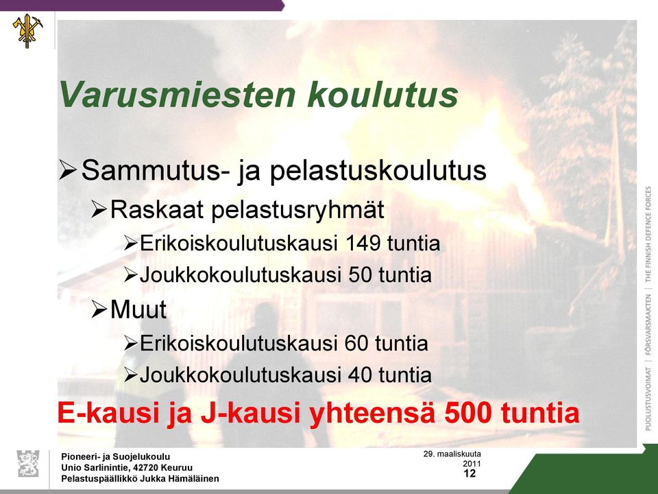 Joukkokoulutuskausi 50 tuntia Muut Erikoiskoulutuskausi 60