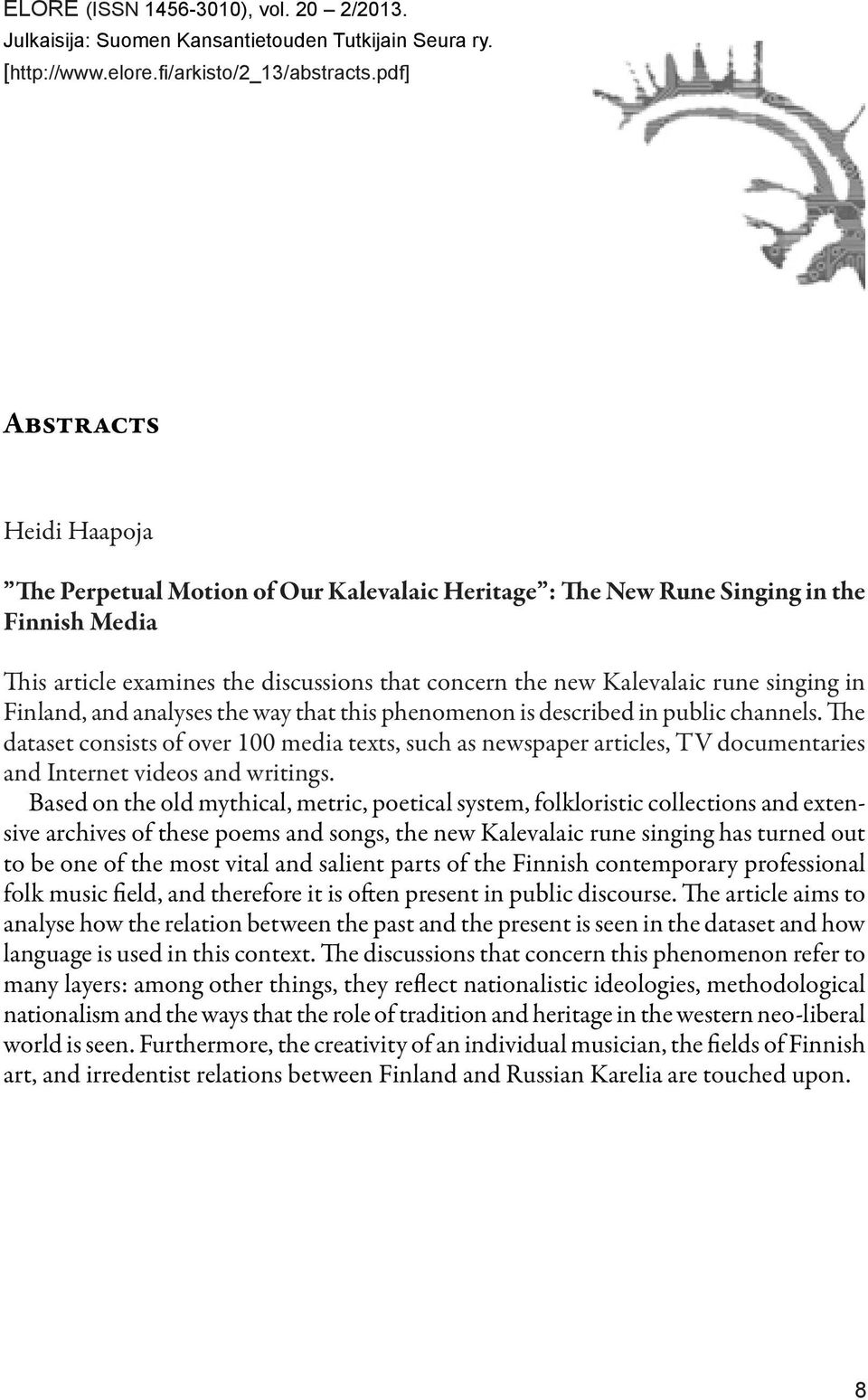 singing in Finland, and analyses the way that this phenomenon is described in public channels.