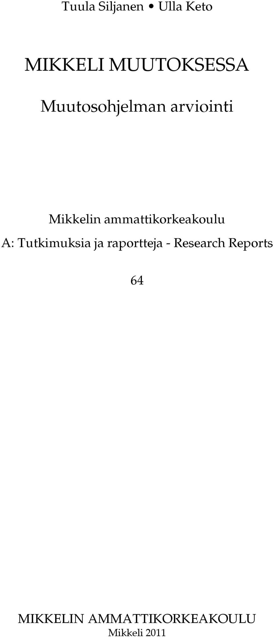 ammattikorkeakoulu A: Tutkimuksia ja raportteja