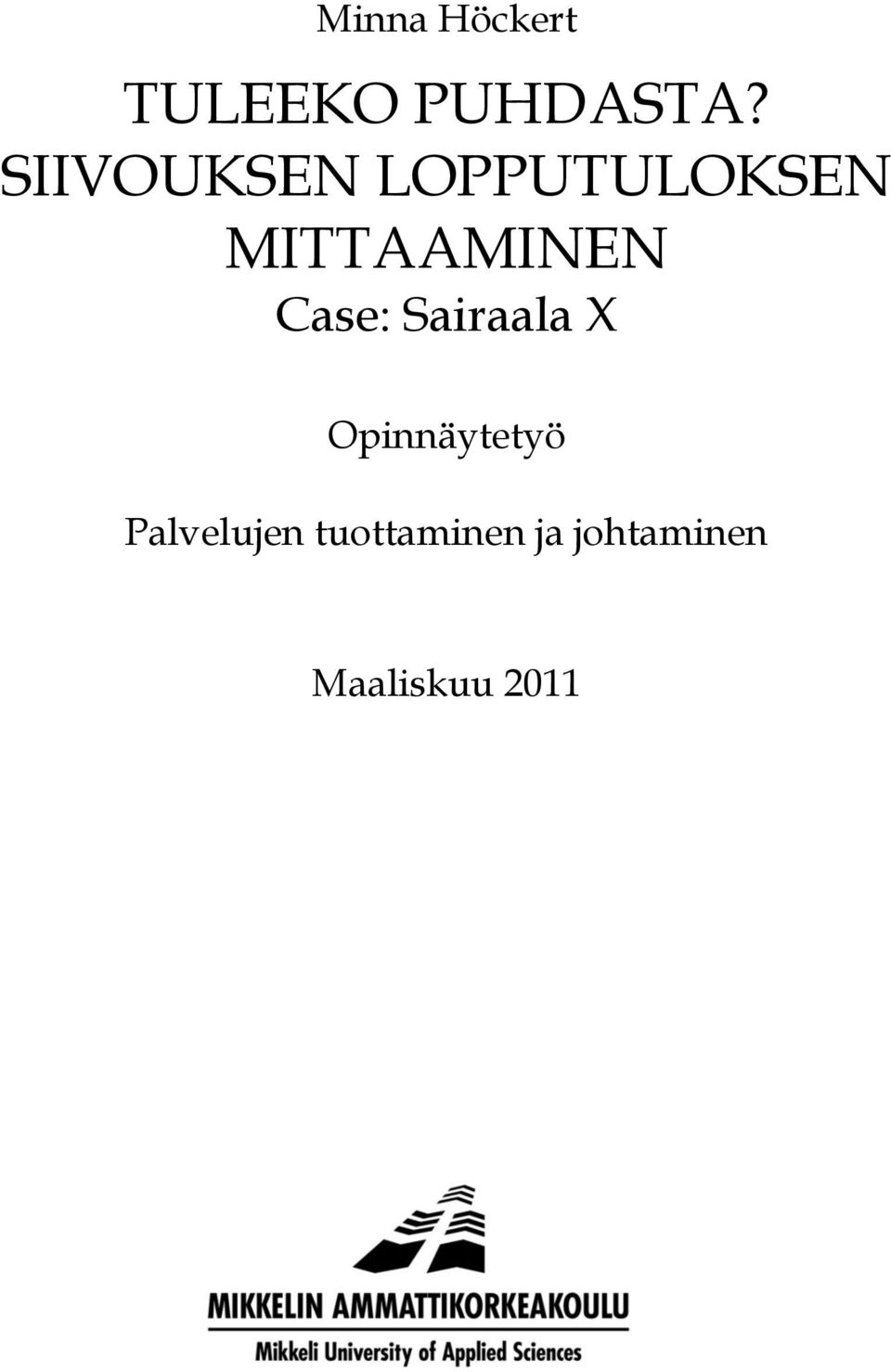 Case: Sairaala X Opinnäytetyö