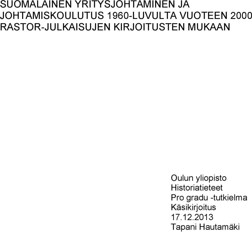 KIRJOITUSTEN MUKAAN Oulun yliopisto Historiatieteet