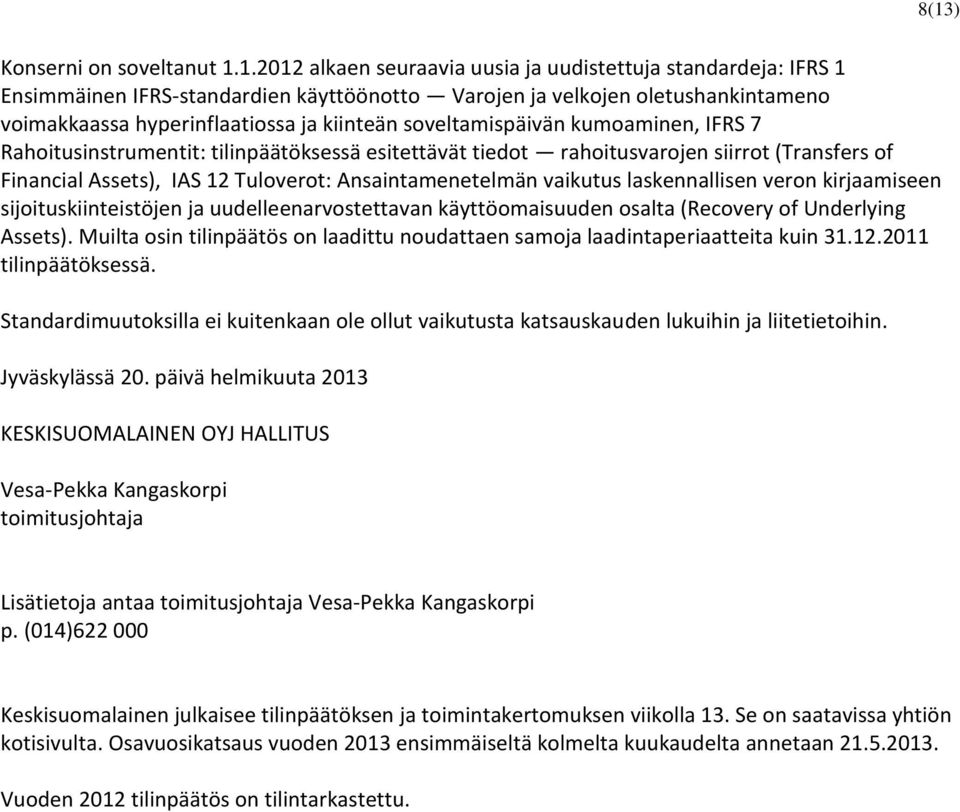 Ansaintamenetelmän vaikutus laskennallisen veron kirjaamiseen sijoituskiinteistöjen ja uudelleenarvostettavan käyttöomaisuuden osalta (Recovery of Underlying Assets).