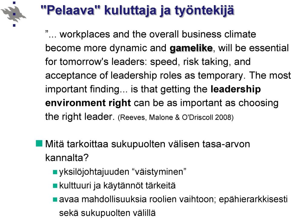 acceptance of leadership roles as temporary. The most important finding.