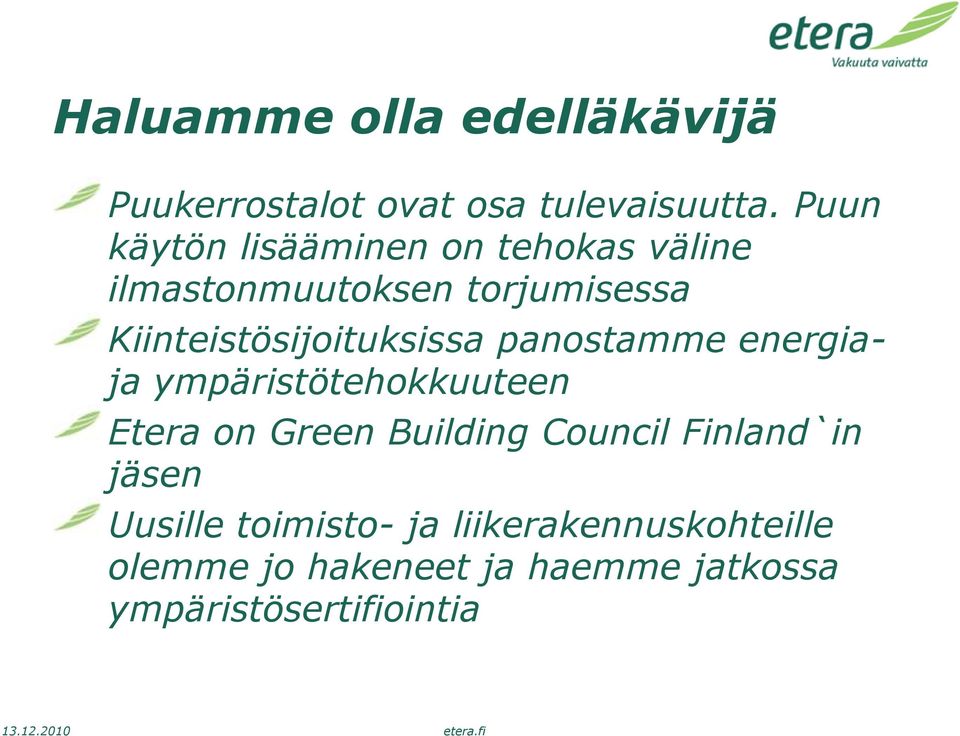Kiinteistösijoituksissa panostamme energiaja ympäristötehokkuuteen Etera on Green Building