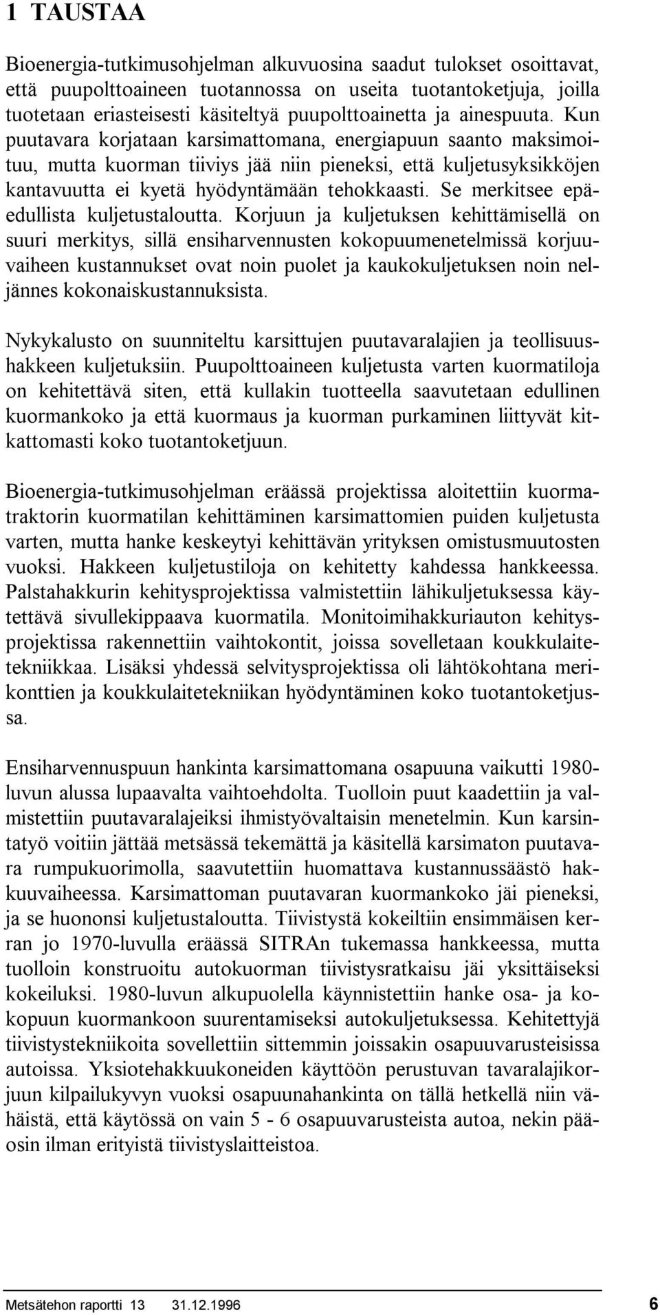 Se merkitsee epäedullista kuljetustaloutta.