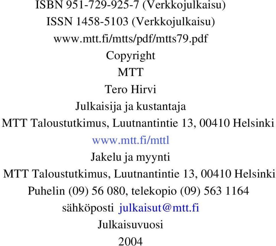 00410 Helsinki www.mtt.
