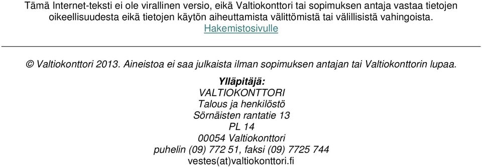 Hakemistosivulle Valtiokonttori 2013. Aineistoa ei saa julkaista ilman sopimuksen antajan tai Valtiokonttorin lupaa.