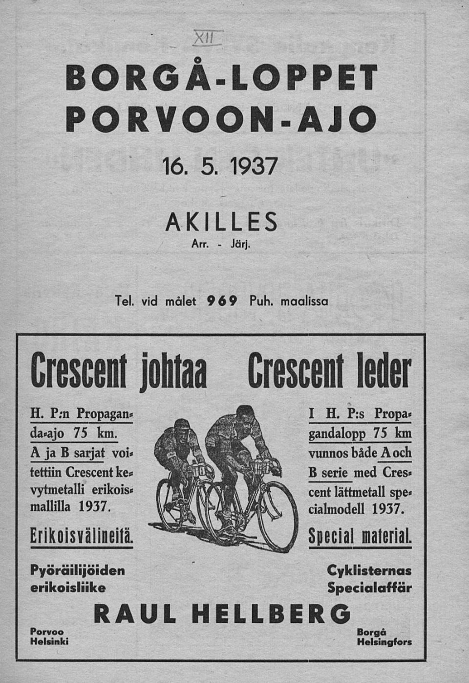 A ja B sarjat voi* lettiin Crescent ke* vytmetalli erikois* mallilla 1937. Erikoisvälineitä. I H.