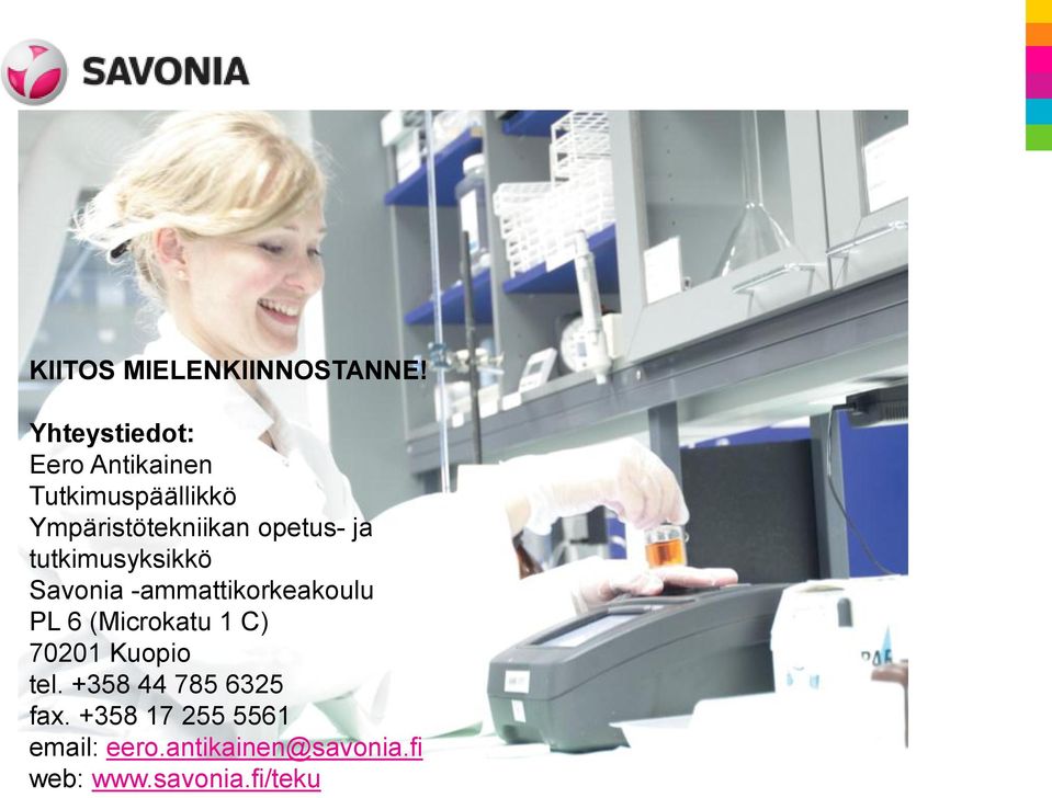 opetus- ja tutkimusyksikkö Savonia -ammattikorkeakoulu PL 6 (Microkatu