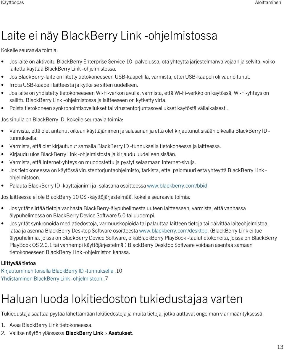 Irrota USB-kaapeli laitteesta ja kytke se sitten uudelleen.