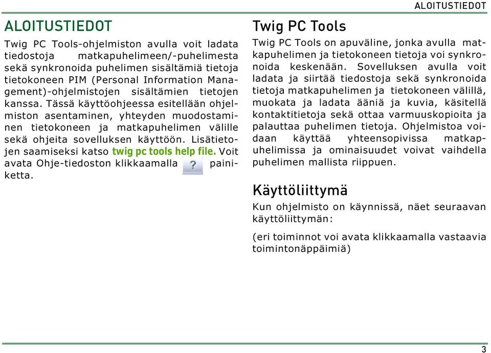 Tässä käyttöohjeessa esitellään ohjelmiston asentaminen, yhteyden muodostaminen tietokoneen ja matkapuhelimen välille sekä ohjeita sovelluksen käyttöön.