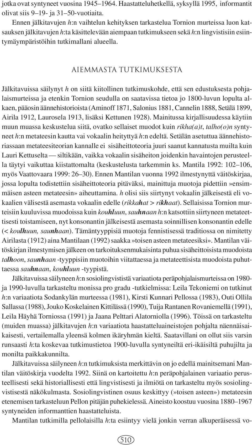 tutkimallani alueella.