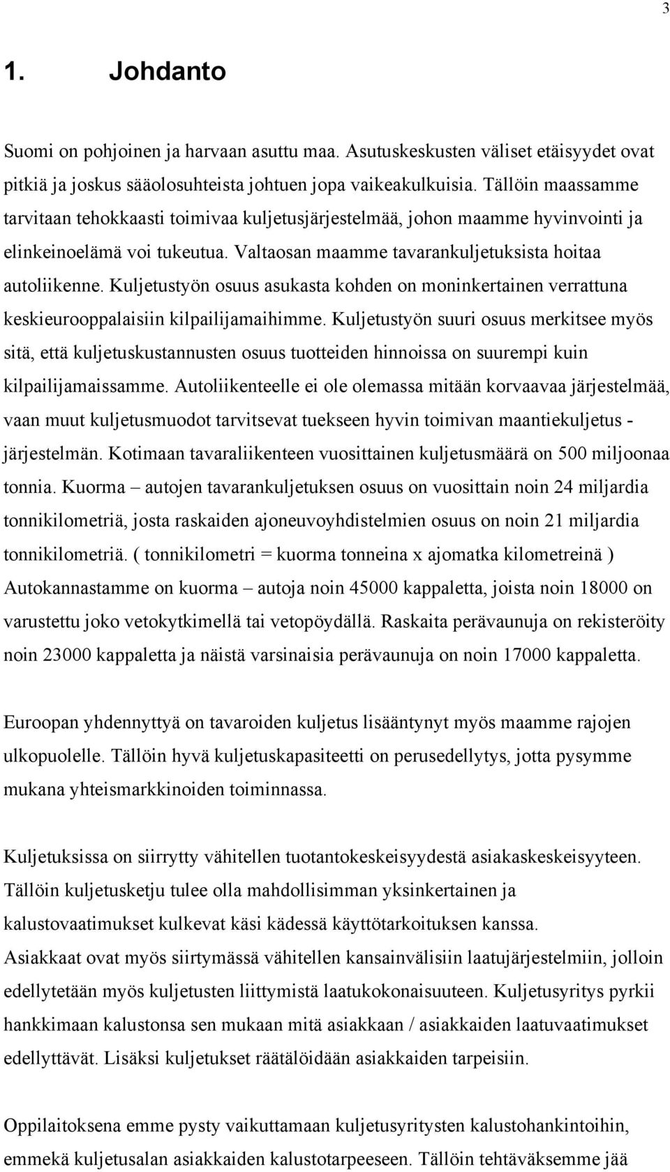 Kuljetustyön osuus asukasta kohden on moninkertainen verrattuna keskieurooppalaisiin kilpailijamaihimme.