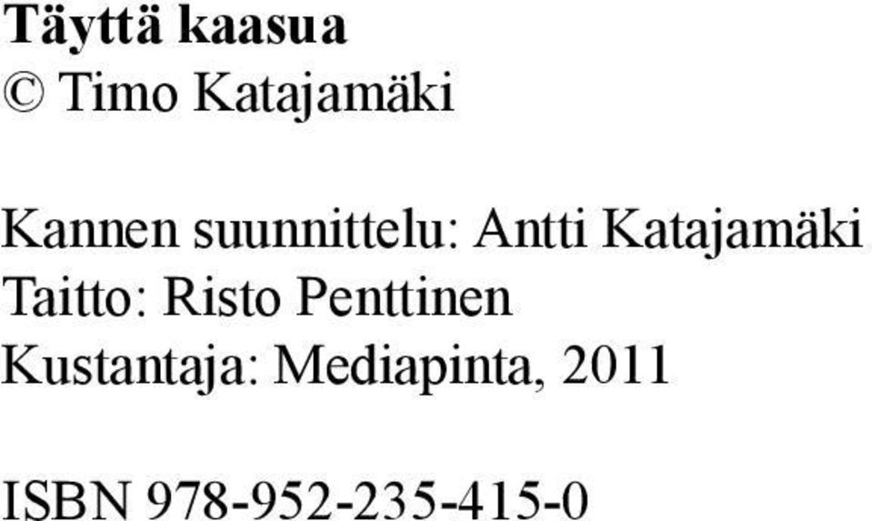 Katajamäki Taitto: Risto Penttinen