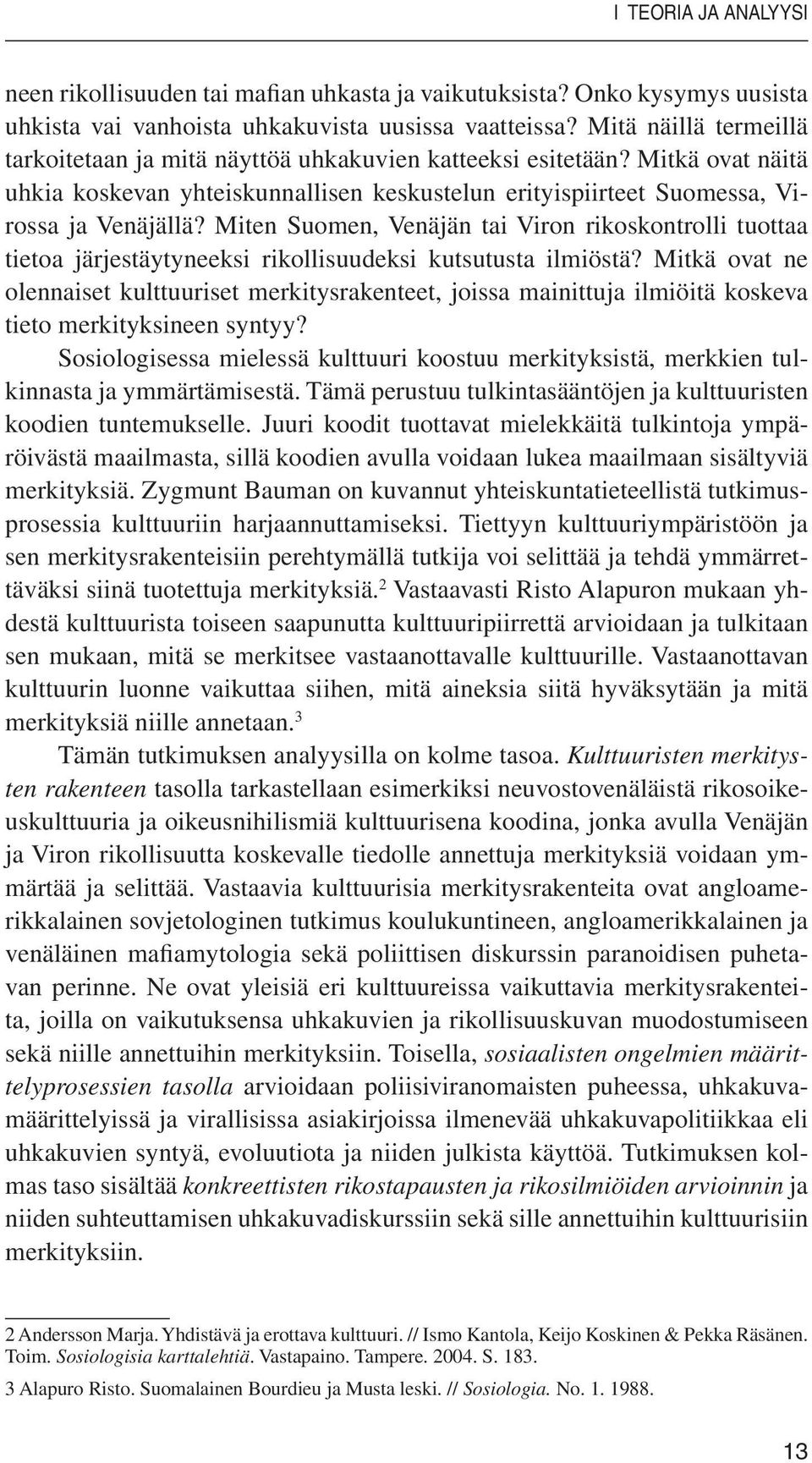 Miten Suomen, Venäjän tai Viron rikoskontrolli tuottaa tietoa järjestäytyneeksi rikollisuudeksi kutsutusta ilmiöstä?