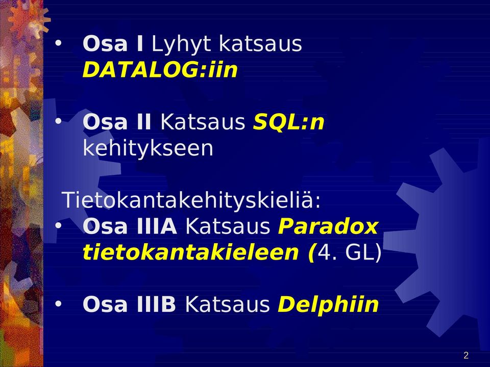 Tietokantakehityskieliä: Osa IIIA Katsaus