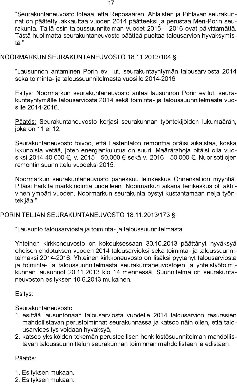 2013/104 : Lausunnon antaminen Porin ev. lut.