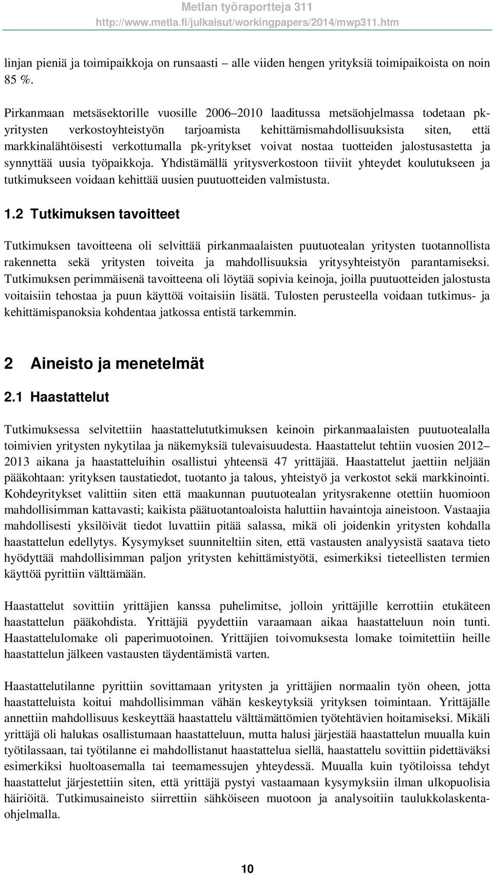 pk-yritykset voivat nostaa tuotteiden jalostusastetta ja synnyttää uusia työpaikkoja.