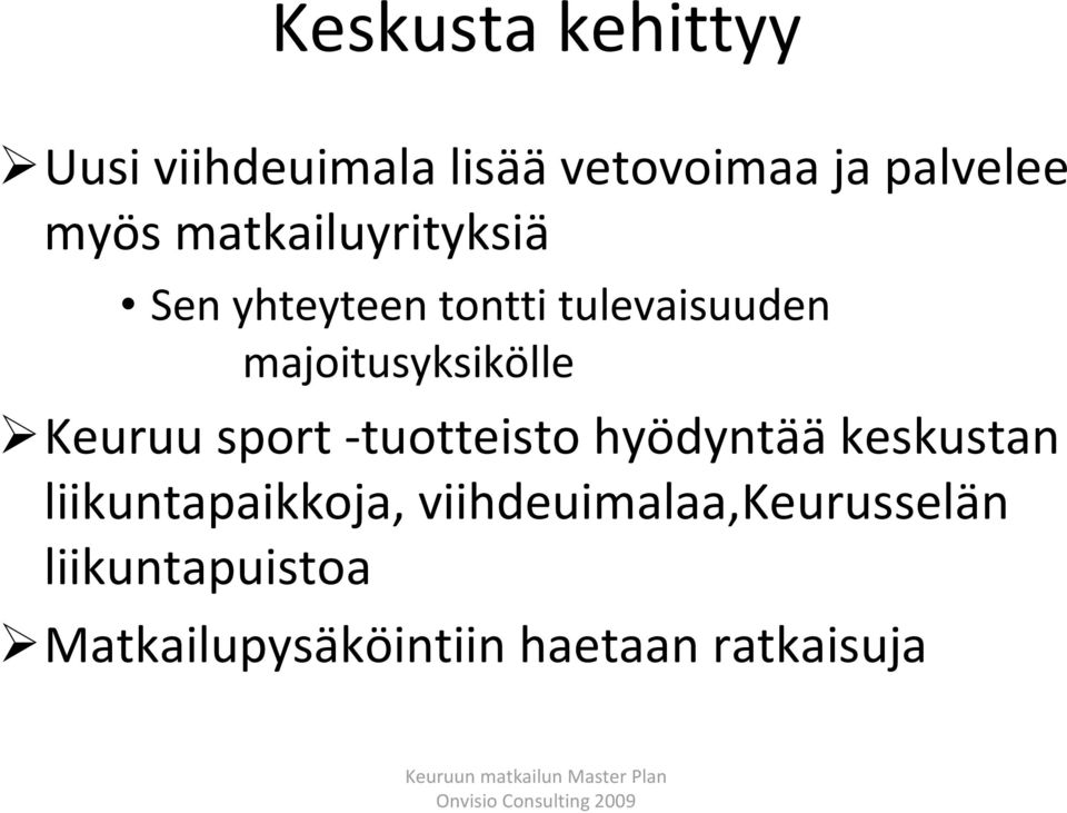 Keuruu sport tuotteisto hyödyntää keskustan liikuntapaikkoja,