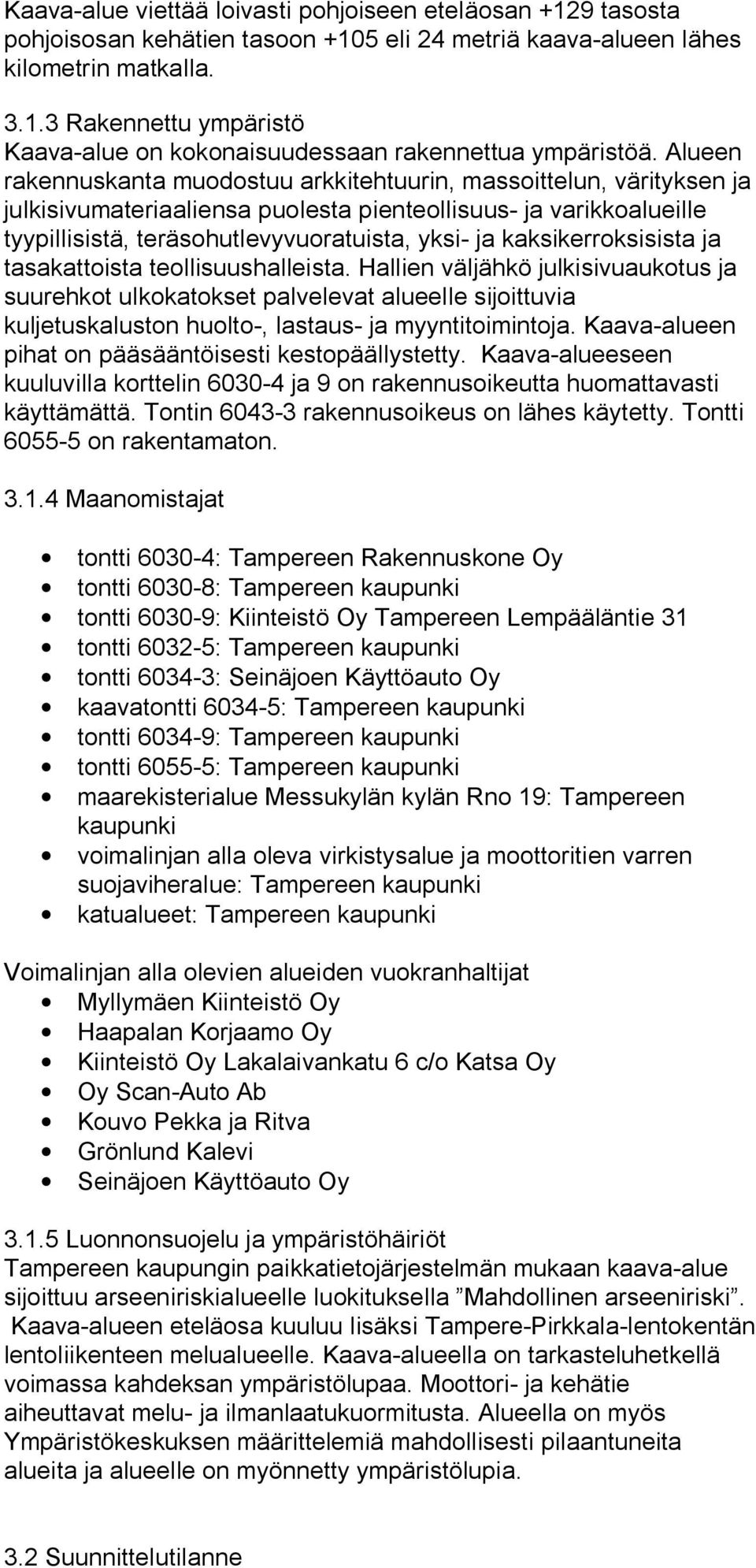 kaksikerroksisista ja tasakattoista teollisuushalleista.