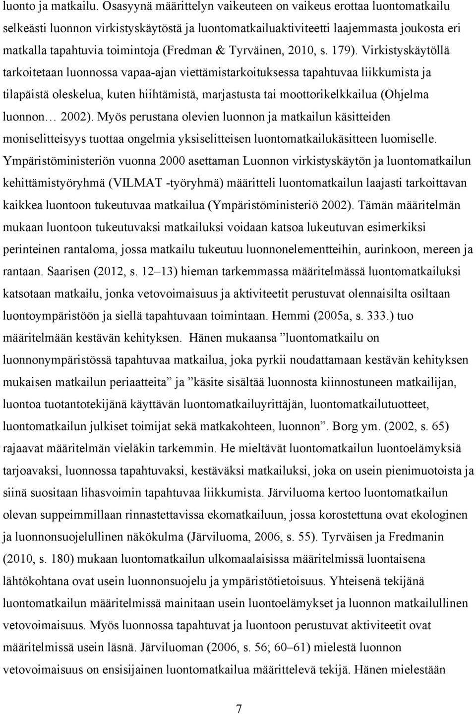 Tyrväinen, 2010, s. 179).
