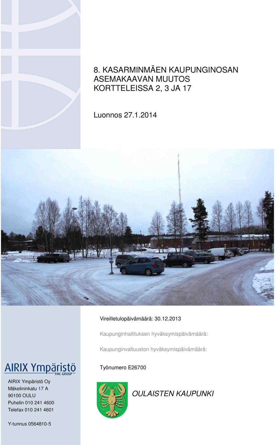 2013 Kaupunginhallituksen hyväksymispäivämäärä: Kaupunginvaltuuston