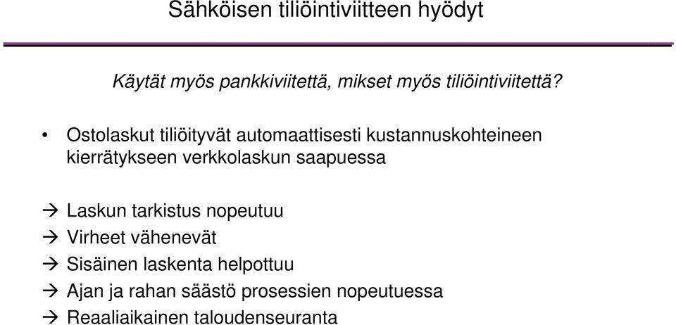 Ostolaskut tiliöityvät automaattisesti kustannuskohteineen kierrätykseen