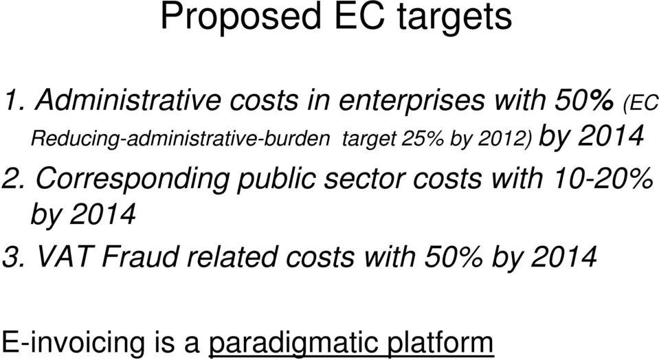 Reducing-administrative-burden target 25% by 2012) by 2014 2.