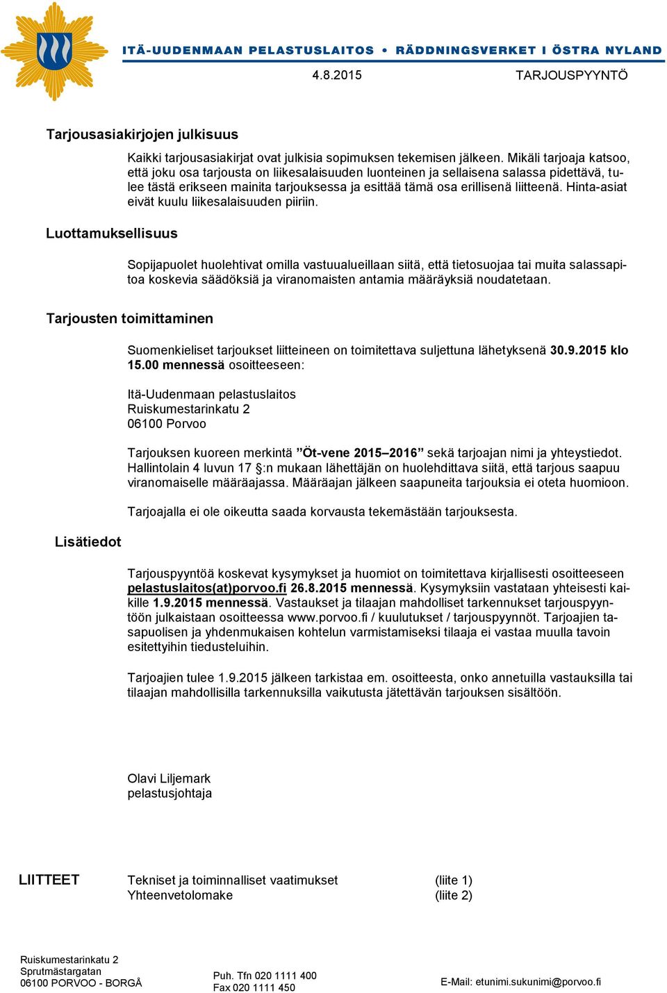 Hinta-asiat eivät kuulu liikesalaisuuden piiriin.
